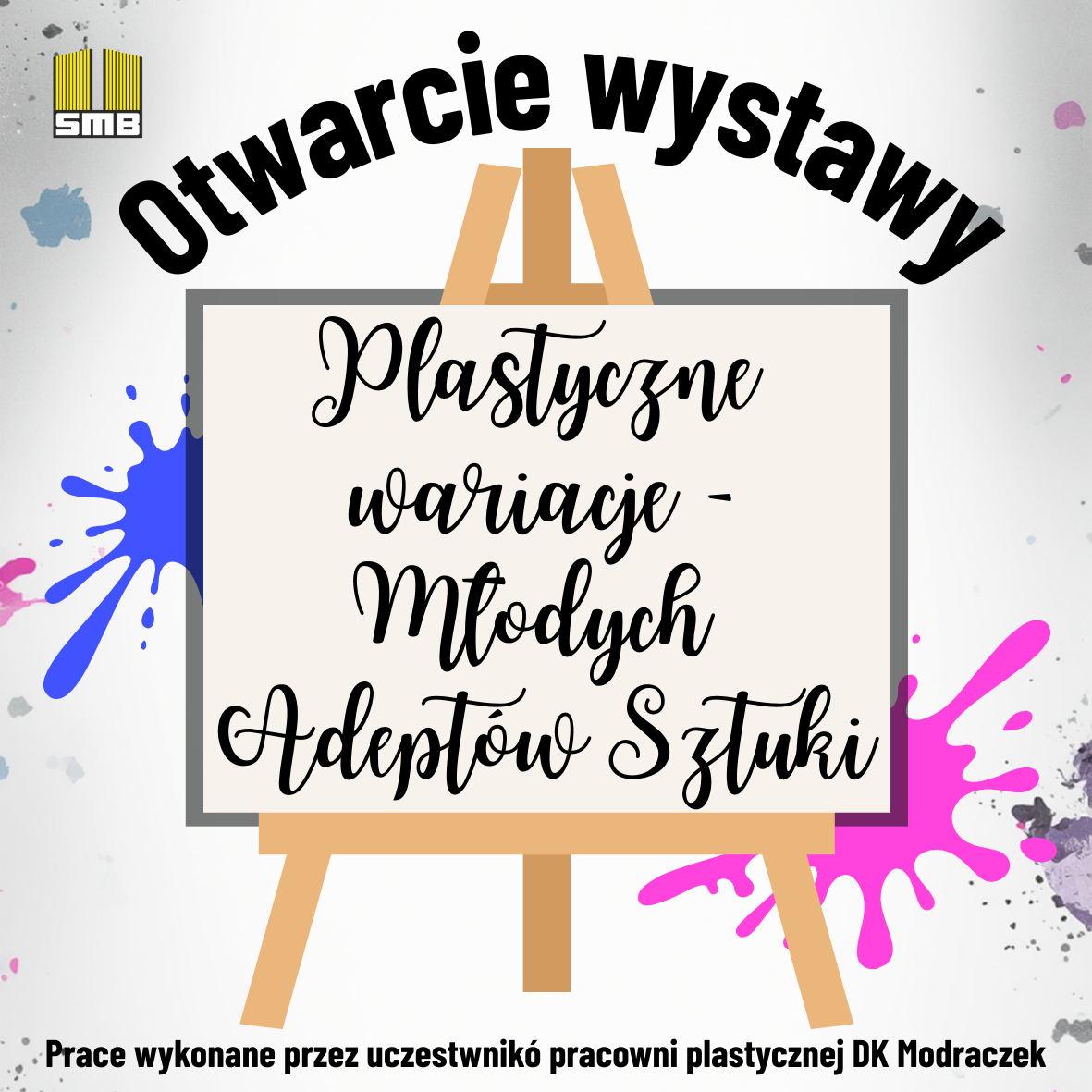 Otwarcie wystawy - Plastyczne Wariacje Młodych Adeptów Sztuki